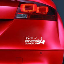 Load image into Gallery viewer, Aliauto Funny Car Sticker Louder Than Your Mum Last Night Automobiles Motorcycles Accessories PVC Decal for VW Lada Kia,16cm*6cm