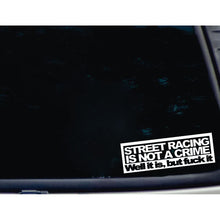 Load image into Gallery viewer, Aliauto Words Car Sticker Street Racing Is Not A Crime Automobiles Motorcycles Styling Vinyl Decal for VW T5 Jeep Volvo,14cm*5cm