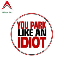 Load image into Gallery viewer, Aliauto You Park Like An Idiot No Parking Car Sticker Funny Decal Automobiles &amp; Motorcycles PVC Waterproof,10cm*10cm