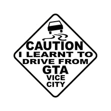 Load image into Gallery viewer, Car Sticker CAUTION I LEARNT TO DRIVE FROM GTA VICE CITY Automobiles Motorcycles Exterior Accessories Vinyl Decal,16cm*16cm
