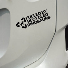 Load image into Gallery viewer, Car Sticker Fashion FUELED BY RECYCLED DINOSAURS Automobiles Motorcycles Exterior Accessories Vinyl Decals,16cm*5.1cm