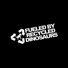 Load image into Gallery viewer, Car Sticker Fashion FUELED BY RECYCLED DINOSAURS Automobiles Motorcycles Exterior Accessories Vinyl Decals,16cm*5.1cm