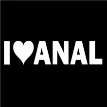 Load image into Gallery viewer, Car Sticker Personality I Love Anal Funny Gay Pride Prank Joke Penis Butt Automobiles Motorcycles Exterior Vinyl Decal,15cm*4cm