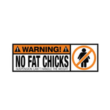 Load image into Gallery viewer, Car Sticker WARNING  Funny No Fat Chicks Automobiles Motorcycles Exterior Accessories PVC Decal,19cm*6.4cm
